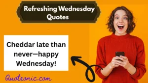 Read more about the article ☕ 360+ Refreshing Wednesday Quotes to Brighten Mornings 2025