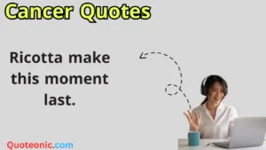 Read more about the article 147+Cancer Quotes: A Cheesy Twist on Inspiration For 2025
