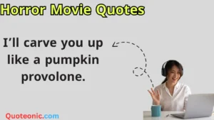 Read more about the article 167+Horror Movie Quotes That Are Scarily Gouda: A Cheesy Twist Awaits! 2025