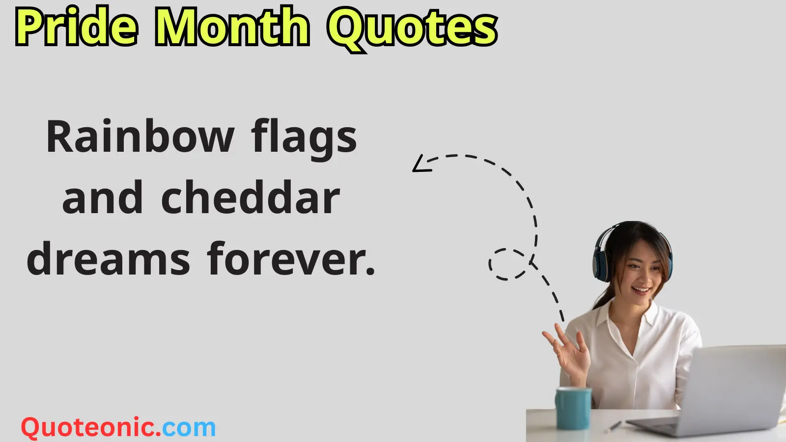 Read more about the article 247+Pride Month Quotes: Say It With Cheese and Sass For 2025